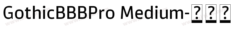 GothicBBBPro Medium字体转换 GothicBBBPro Medium字体转换